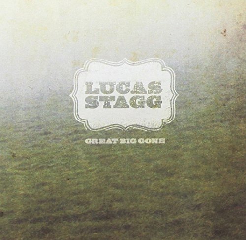 Lucas Stagg - Great Big Gone CD