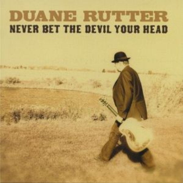 Duane Rutter - Never Bet The Devil Your Head CD